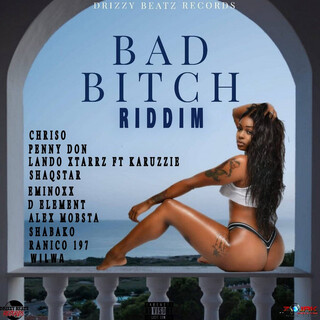 Bad Bitch Riddim