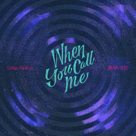 When You Call Me (feat. Blair Lee) | Boomplay Music