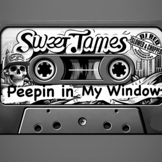 Download Sweet James Tx album songs: PEEPIN IN MY WINDOW (SLOWED) |  Boomplay Music