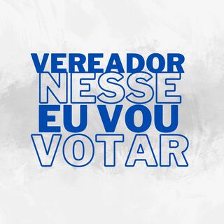 Vereador Nesse Eu Vou Votar