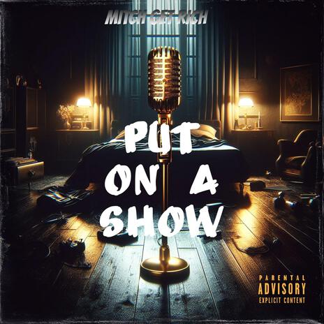 Put On A Show | Boomplay Music