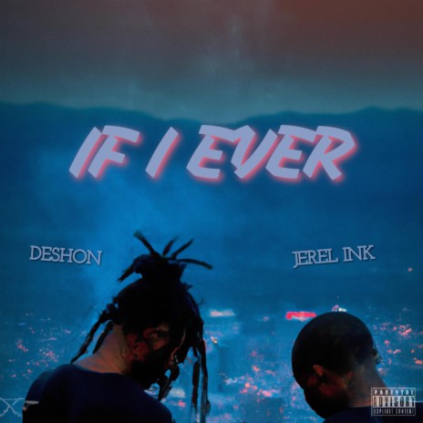 IF I EVER ft. Jerel INK | Boomplay Music