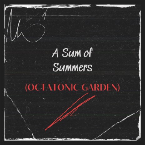 A Sum of Summers (Octatonic Garden) | Boomplay Music