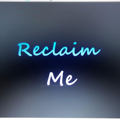 Reclaim Me