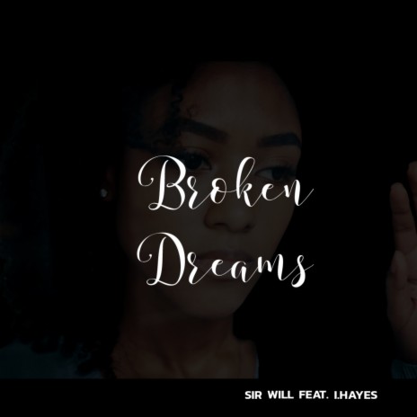 Broken Dreams ft. I.Hayes | Boomplay Music