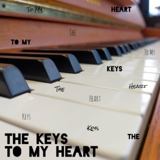 The Keys to My Heart