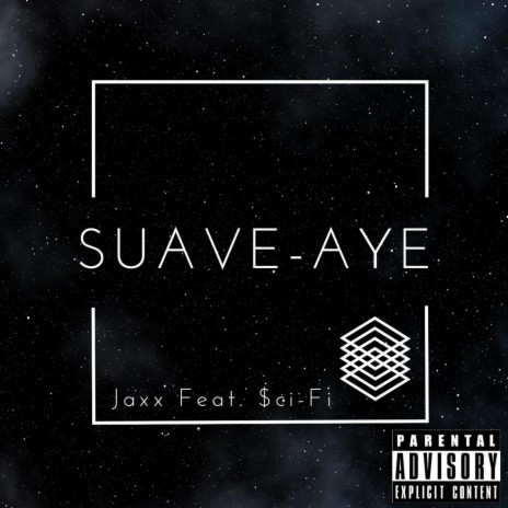 Suave-Aye (feat. $ci-Fi) | Boomplay Music