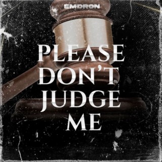 Please Don't Judge Me