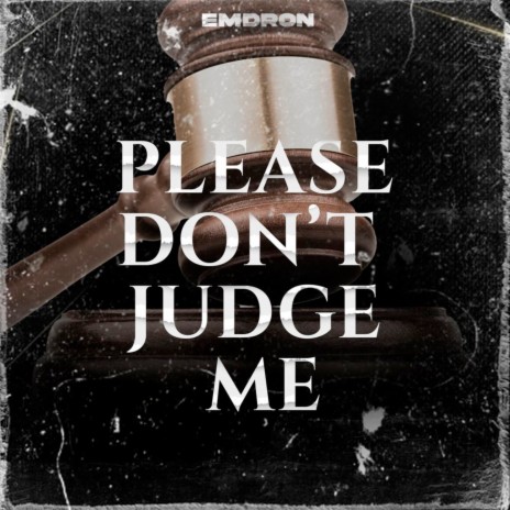 Please Don't Judge Me | Boomplay Music