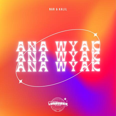 ANA WYAK ft. KALIL | Boomplay Music