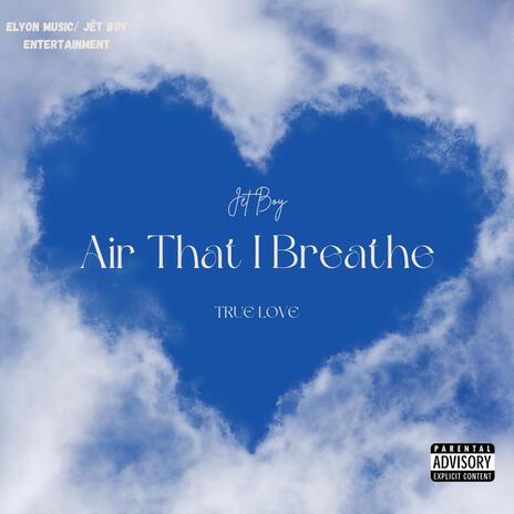 AIR THAT I BREATHE | Boomplay Music