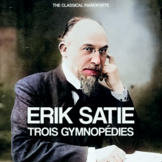 Erik Satie : Trois Gymnopédies