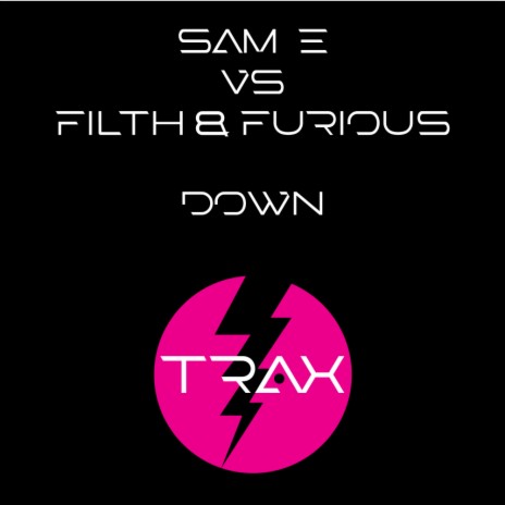 Down ft. Filth & Furious