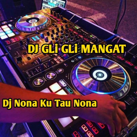 Dj Nona Ku Tau Nona | Boomplay Music