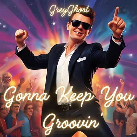 Gonna Keep You Groovin'