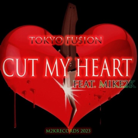 CUT MY HEART ft. MIKE2K