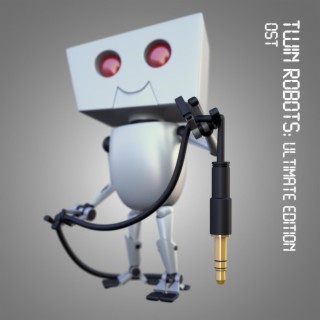 Twin Robots: Ultimate Edition (Original Game Soundtrack)