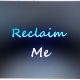 Reclaim Me
