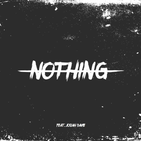 Nothing (feat. Josiah Davie) | Boomplay Music