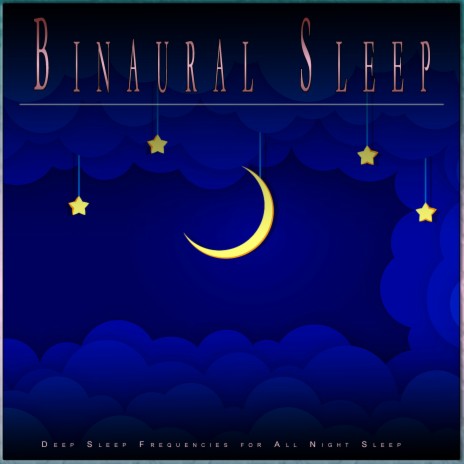 Binaural Beats for Deep Sleep ft. Deep Sleep Music Collective & Sleeping Frequencies | Boomplay Music