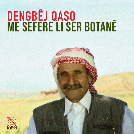 ME SEFER Lİ SER BOTANE ft. Qaso yê Şero | Boomplay Music