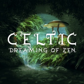 Celtic Dreaming of Zen: Calming Harp Music, Celtic Fairy Forest, Natural Relaxation, Medieval Meditation