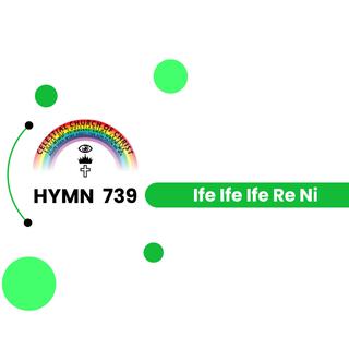 C.C.C. Hymn 739 (Ife Re Ni)