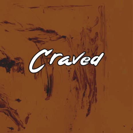 Craved | Boomplay Music