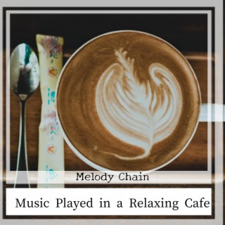 Music Played in a Relaxing Cafe