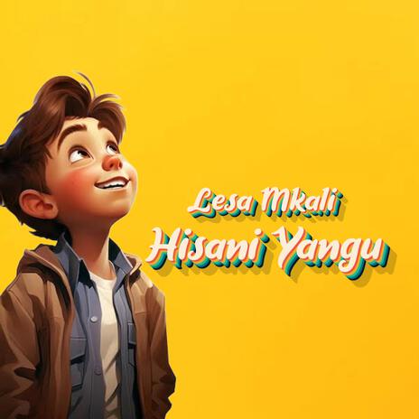 HISANI YANGU | Boomplay Music