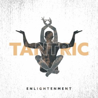 Tantric Enlightenment: Exotic Music for Mindful Sex, Slow Relaxation, Sensual Massage & Tantric Yoga