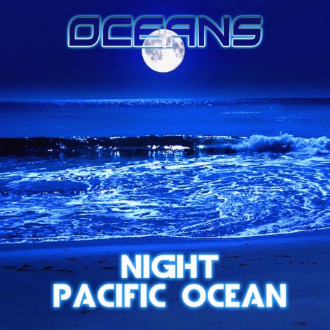Pacific Ocean Quiet Night (feat. Ocean Sounds)