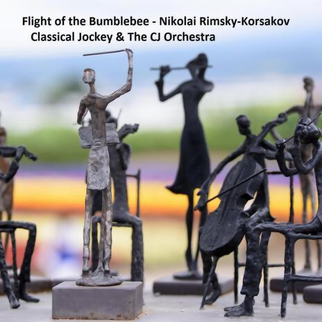 Flight of the Bumblebee ft. The CJ Orchestra & Nikolai Rimsky-Korsakov | Boomplay Music