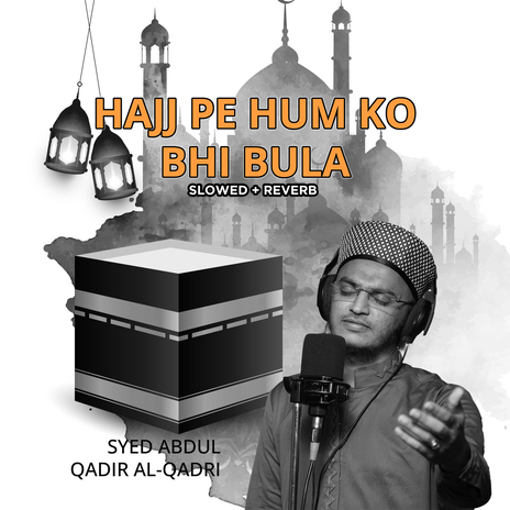 Hajj Pe Hum Ko Bhi Bula (Lofi-Mix) | Boomplay Music