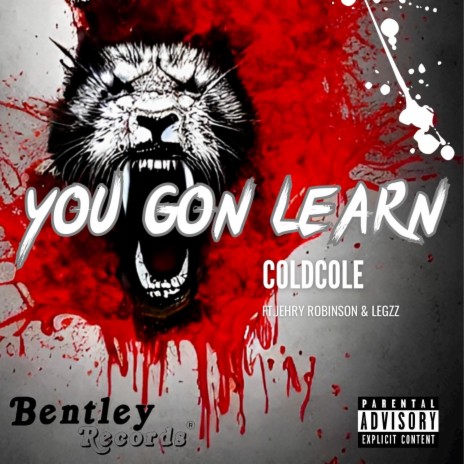 You Gon' Learn ft. Jehry Robinson & Legzz | Boomplay Music