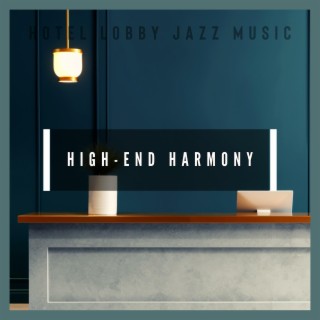 High-End Harmony: Upscale Jazz for Hotels