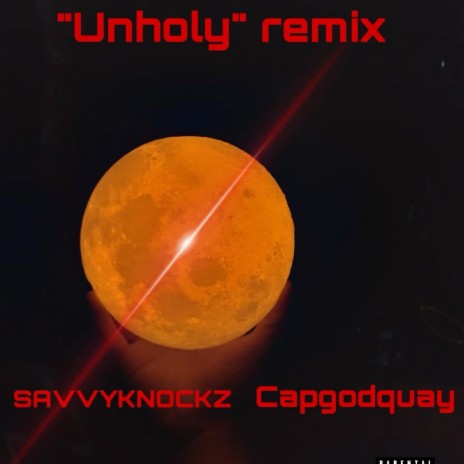 Unholy (Remix) ft. Capgodquay | Boomplay Music