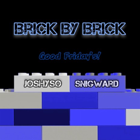 Brick by Brick ft. Snigward | Boomplay Music