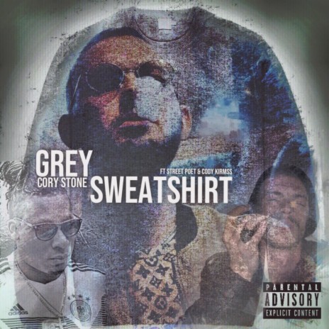 Grey Sweatshirt (feat. Street Poet & Cody Kirmss) | Boomplay Music