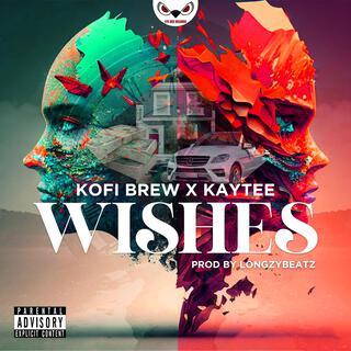 Wishes (Kofi Brew x Kaytee)