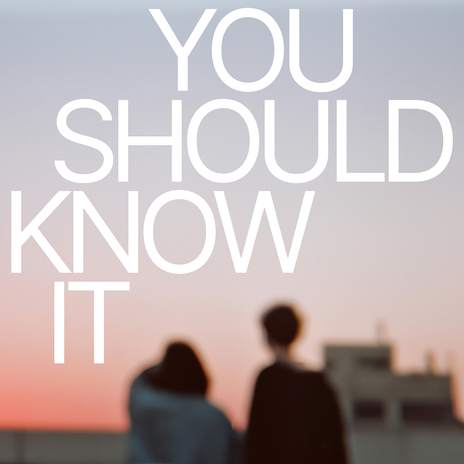 YOU SHOULD KNOW IT | Boomplay Music