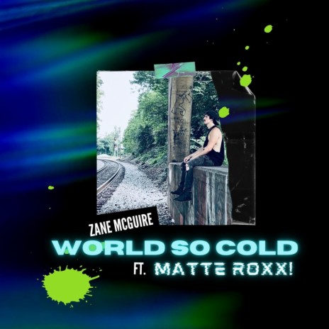 WORLD SO COLD ft. Matte Roxx! | Boomplay Music
