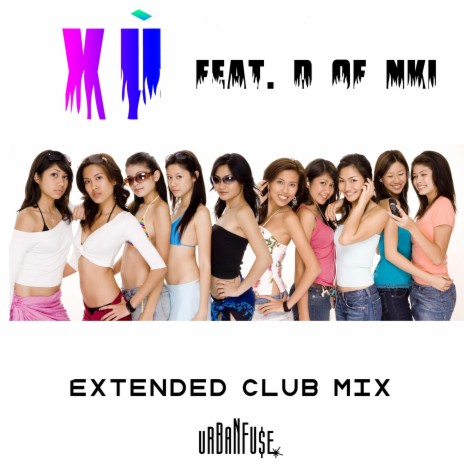 Xù (feat. D of NKI) (Extended Club Mix)