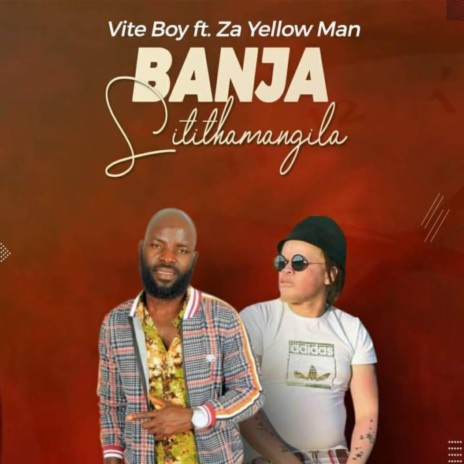 Banja Sitithamangila ft. Za Yellow Man | Boomplay Music