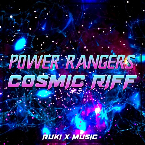 Cosmic Riff (From 'Power Rangers') | Boomplay Music