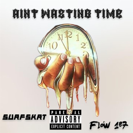 Aint Wasting Time (feat. Surf) | Boomplay Music