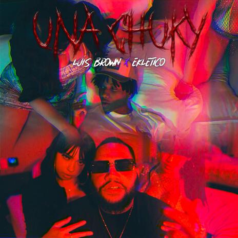 Una Chucky ft. Eklectico | Boomplay Music