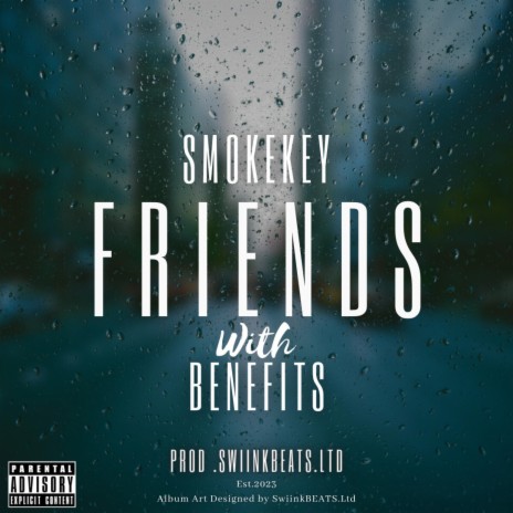Friends With Benefits ft. SmokeKey & Prod. Jodzi