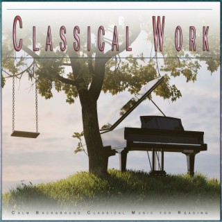 Classical Work: Calm Background Classical Music for Reading