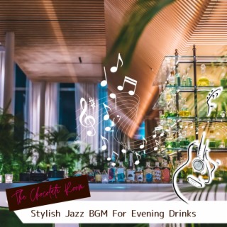 Stylish Jazz BGM For Evening Drinks